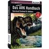 Das inoffizielle ARK-Handbuch: Survival Evolved & Addons